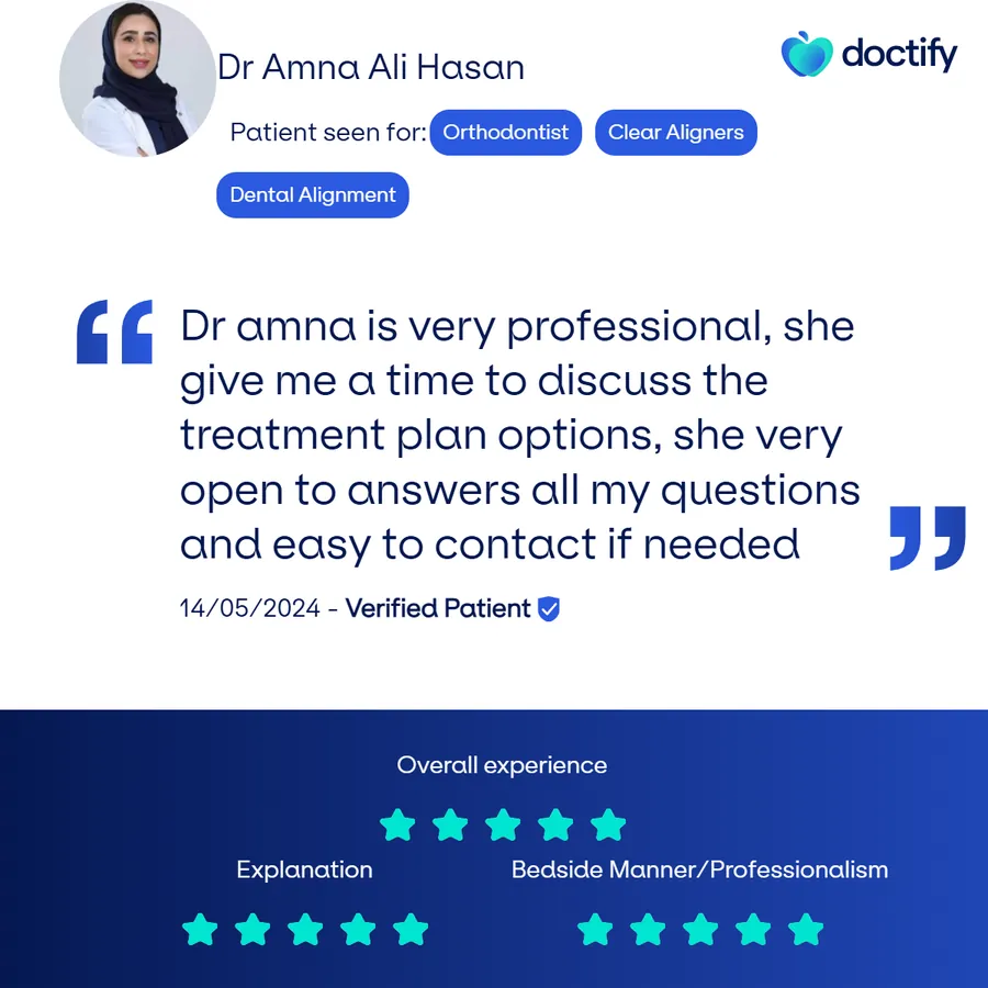 Verified Doctify review, 14 May 2024: Dr Amna is very professional, she gave me time to discuss the treatment plan options, she is very open to answer all my questions and easy to contact if needed.